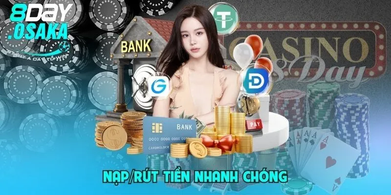 Nạp/rút tiền nhanh chóng